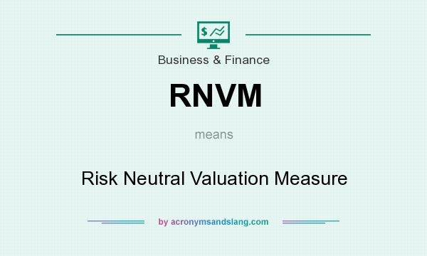What does RNVM mean? It stands for Risk Neutral Valuation Measure