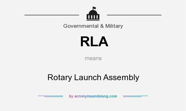 What does RLA mean? It stands for Rotary Launch Assembly
