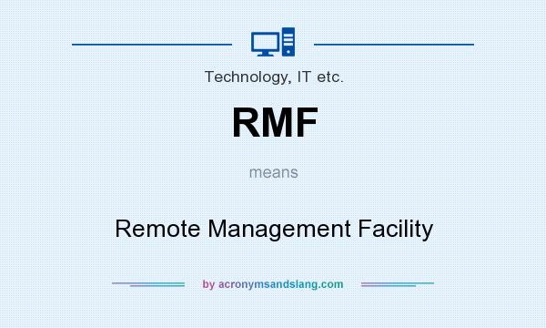 What does RMF mean? It stands for Remote Management Facility