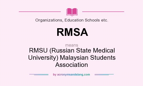 What does RMSA mean? It stands for RMSU (Russian State Medical University) Malaysian Students Association