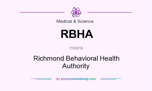 What does RBHA mean? It stands for Richmond Behavioral Health Authority