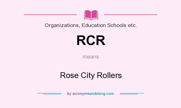 What does RCR mean? It stands for Rose City Rollers