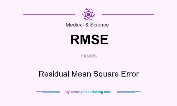 What does RMSE mean? It stands for Residual Mean Square Error