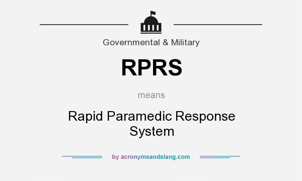 What does RPRS mean? It stands for Rapid Paramedic Response System