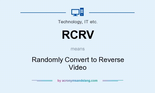 What does RCRV mean? It stands for Randomly Convert to Reverse Video