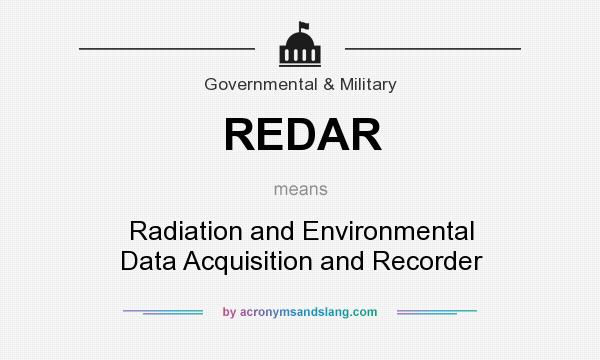 What does REDAR mean? It stands for Radiation and Environmental Data Acquisition and Recorder