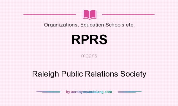 What does RPRS mean? It stands for Raleigh Public Relations Society