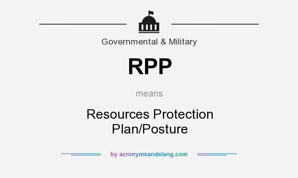 What does RPP mean? It stands for Resources Protection Plan/Posture
