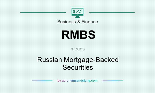 What does RMBS mean? It stands for Russian Mortgage-Backed Securities