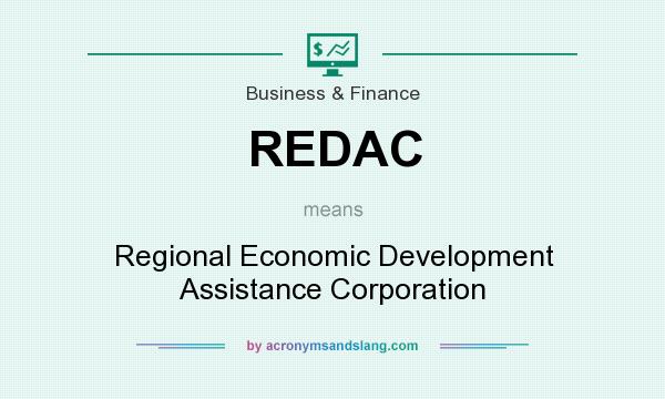 What does REDAC mean? It stands for Regional Economic Development Assistance Corporation