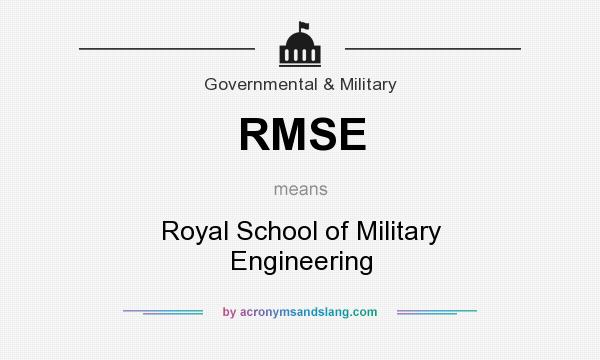 What does RMSE mean? It stands for Royal School of Military Engineering
