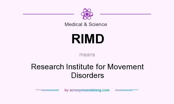 What does RIMD mean? It stands for Research Institute for Movement Disorders