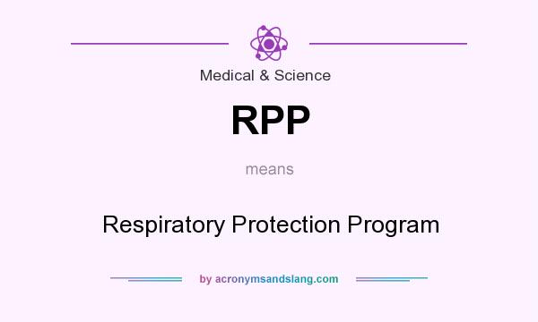 What does RPP mean? It stands for Respiratory Protection Program