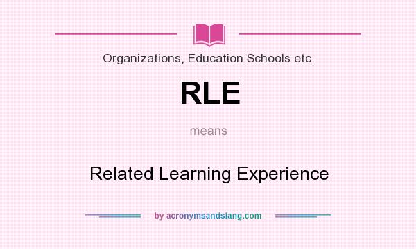 What does RLE mean? It stands for Related Learning Experience
