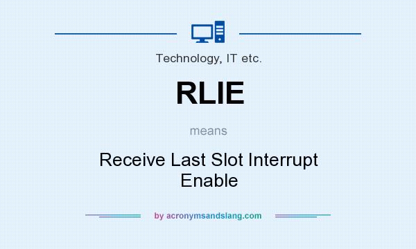 What does RLIE mean? It stands for Receive Last Slot Interrupt Enable