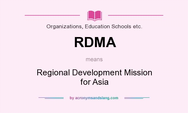 What does RDMA mean? It stands for Regional Development Mission for Asia