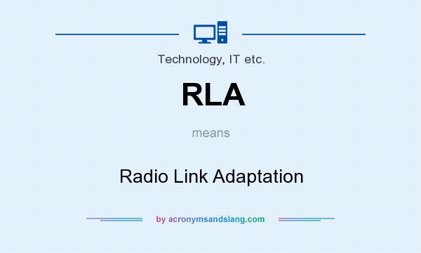 What does RLA mean? It stands for Radio Link Adaptation