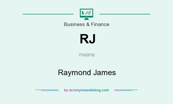 What does RJ mean? It stands for Raymond James