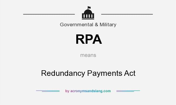 What does RPA mean? It stands for Redundancy Payments Act