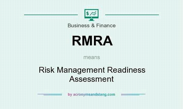What does RMRA mean? It stands for Risk Management Readiness Assessment