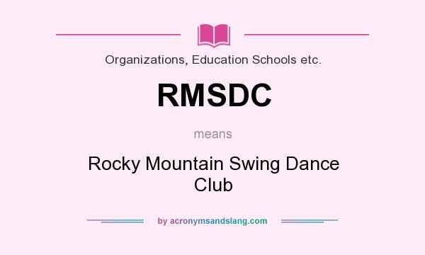 What does RMSDC mean? It stands for Rocky Mountain Swing Dance Club