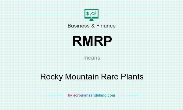 What does RMRP mean? It stands for Rocky Mountain Rare Plants