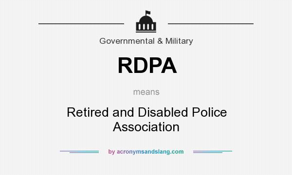 What does RDPA mean? It stands for Retired and Disabled Police Association