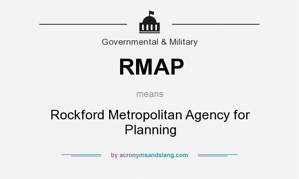 What does RMAP mean? It stands for Rockford Metropolitan Agency for Planning