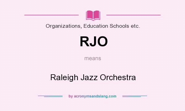 What does RJO mean? It stands for Raleigh Jazz Orchestra