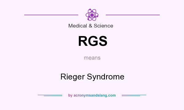 What does RGS mean? It stands for Rieger Syndrome