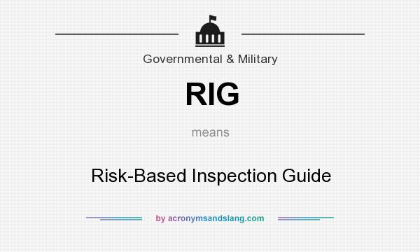 What does RIG mean? It stands for Risk-Based Inspection Guide