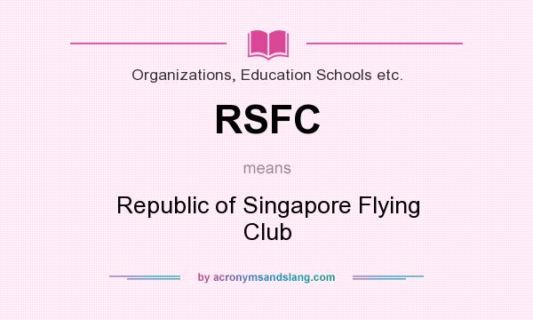 What does RSFC mean? It stands for Republic of Singapore Flying Club
