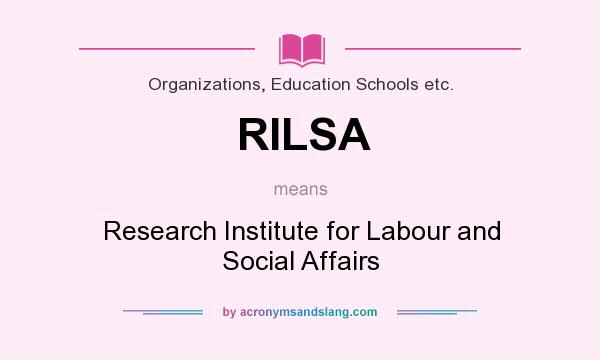 What does RILSA mean? It stands for Research Institute for Labour and Social Affairs