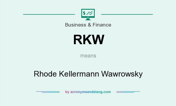 What does RKW mean? It stands for Rhode Kellermann Wawrowsky
