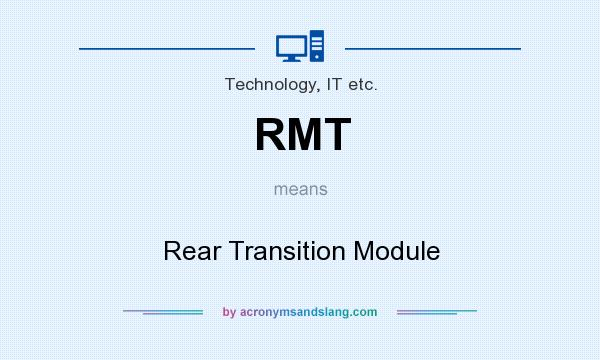 What does RMT mean? It stands for Rear Transition Module