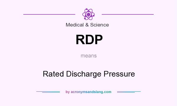What does RDP mean? It stands for Rated Discharge Pressure