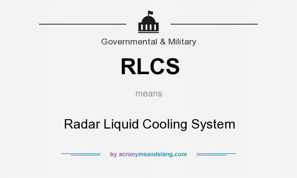 What does RLCS mean? It stands for Radar Liquid Cooling System