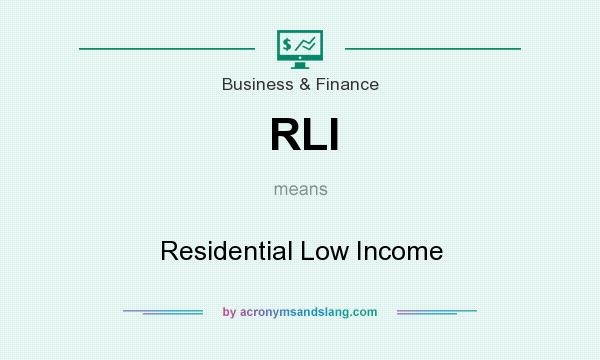 What does RLI mean? It stands for Residential Low Income