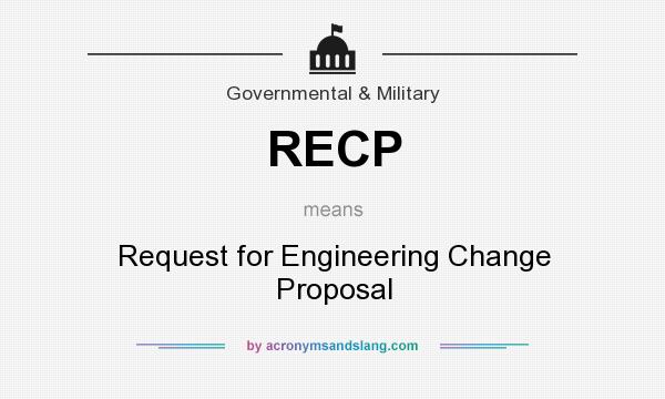 What does RECP mean? It stands for Request for Engineering Change Proposal