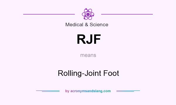 What does RJF mean? It stands for Rolling-Joint Foot