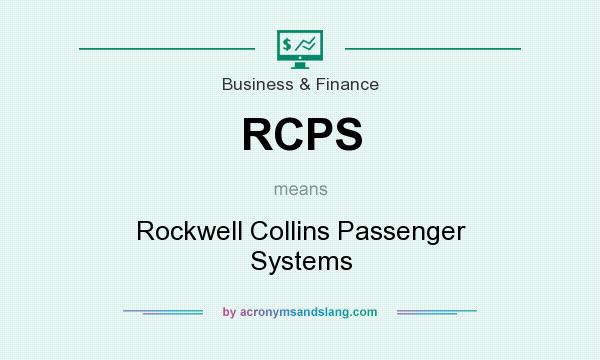 What does RCPS mean? It stands for Rockwell Collins Passenger Systems