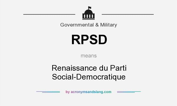 What does RPSD mean? It stands for Renaissance du Parti Social-Democratique