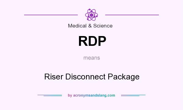 What does RDP mean? It stands for Riser Disconnect Package
