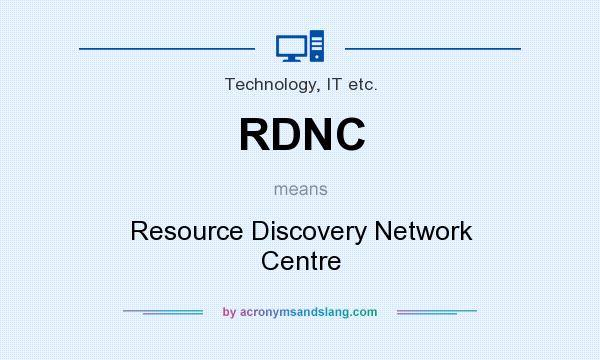 What does RDNC mean? It stands for Resource Discovery Network Centre