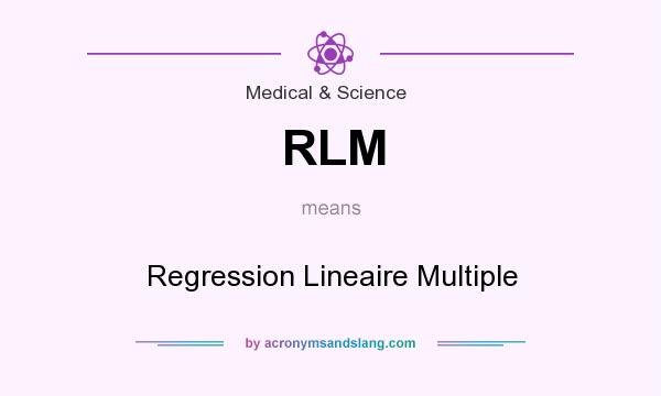 What does RLM mean? It stands for Regression Lineaire Multiple