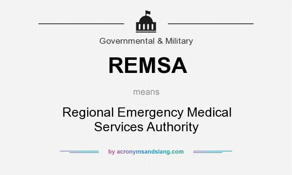 What does REMSA mean? It stands for Regional Emergency Medical Services Authority