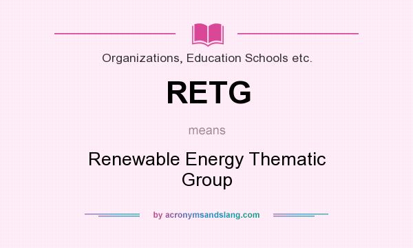 What does RETG mean? It stands for Renewable Energy Thematic Group