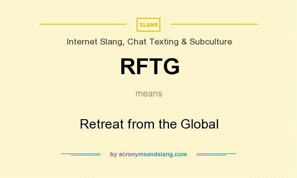 What does RFTG mean? It stands for Retreat from the Global