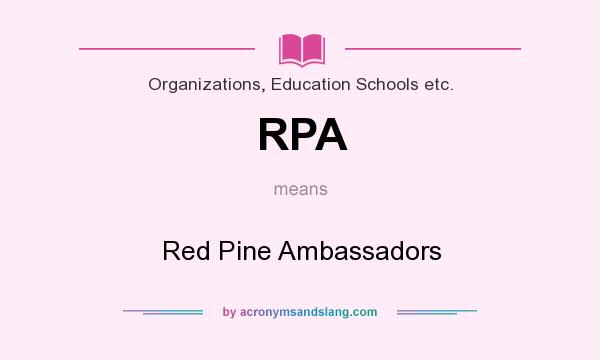 What does RPA mean? It stands for Red Pine Ambassadors