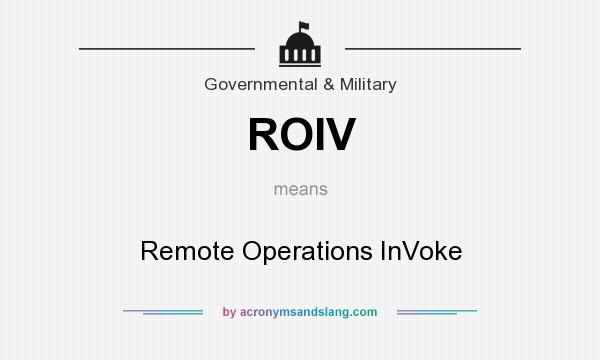 What does ROIV mean? It stands for Remote Operations InVoke